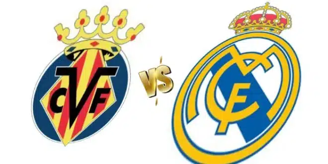 يلا شوت بث مباشر.. مشاهدة مباراة ريال مدريد وفياريال اليوم بدون تقطيع في الدوري الإسباني
