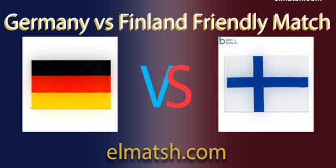 Germany vs Finland Friendly Match