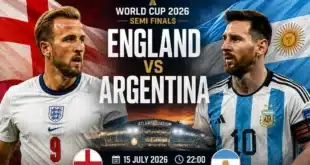موعد مباراة إنجلترا والأرجنتين في نصف نهائي كأس العالم 2026